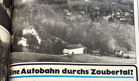 Vor 45 Jahren Thema: eine geplante Autobahn im Zaubertal 