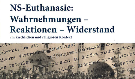 Lorber/Schmoller/Schwanninger (Hg.): NS-Euthanasie: Wahrnehmungen – Reaktionen – Widerstand im kirchlichen und religiösen Kontext. Studienverlag Innsbruck, 162 Seiten, € 19,90. 