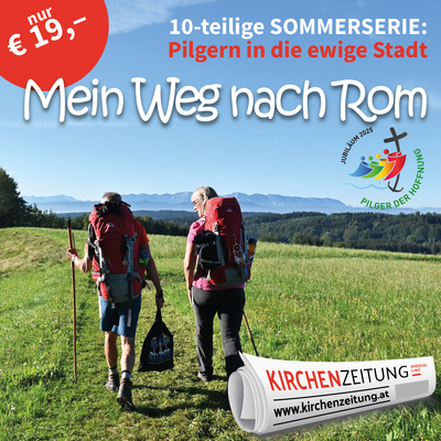 10-teilige Sommerserie: Pilgern in die ewige Stadt. Mein Weg nach Rom